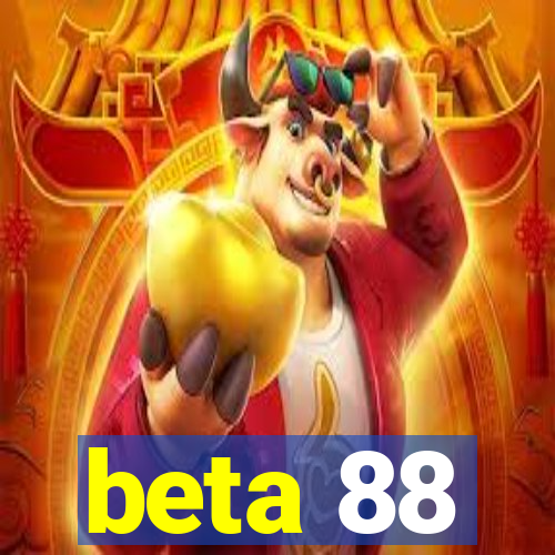 beta 88