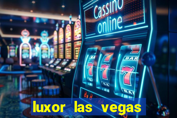 luxor las vegas hotel and casino