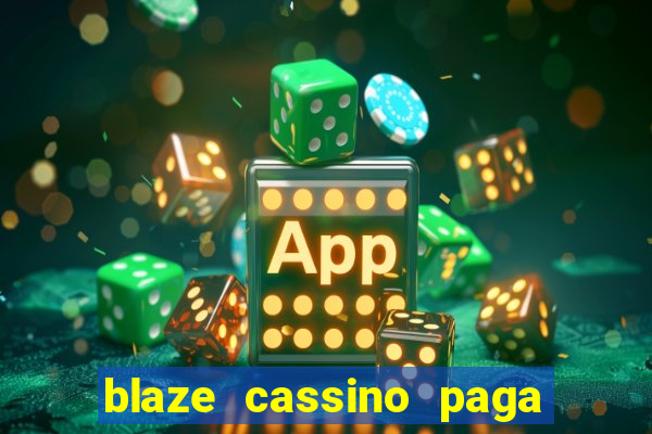 blaze cassino paga de verdade