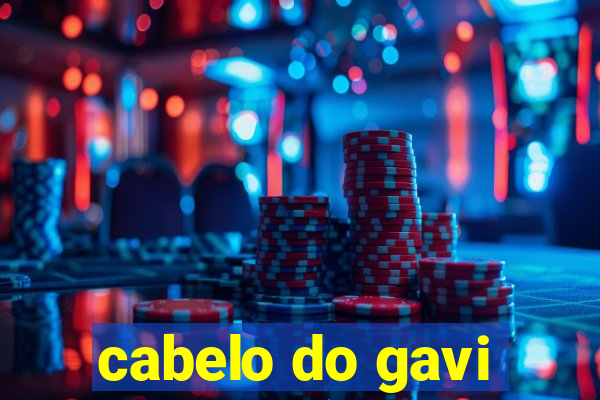 cabelo do gavi