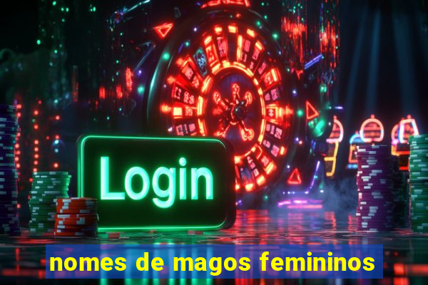 nomes de magos femininos