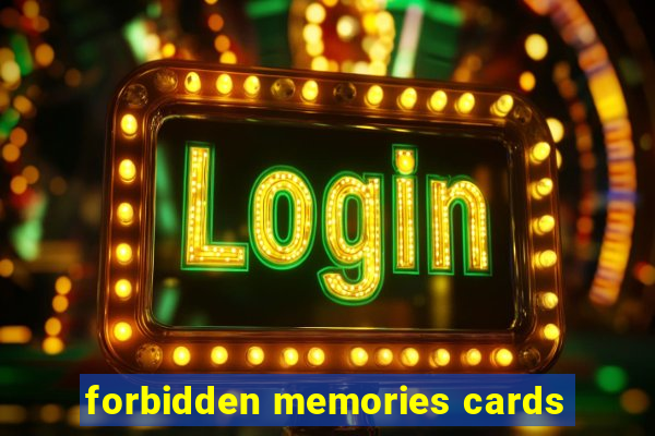 forbidden memories cards