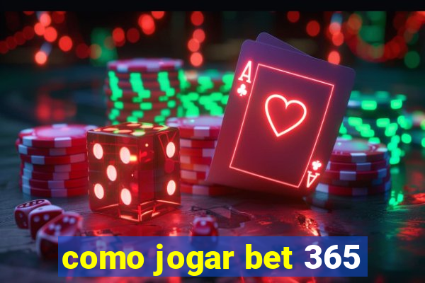 como jogar bet 365