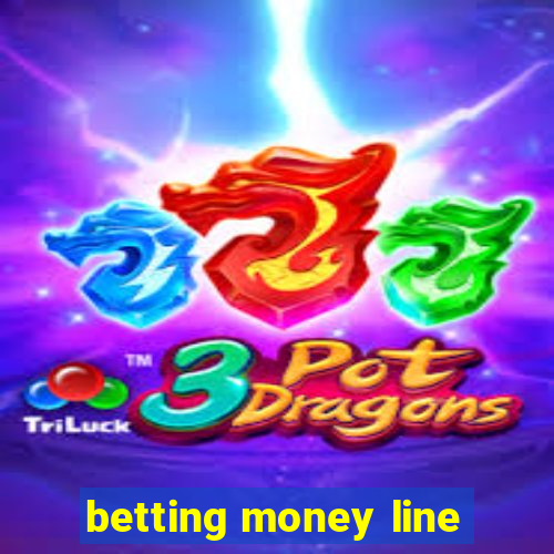 betting money line