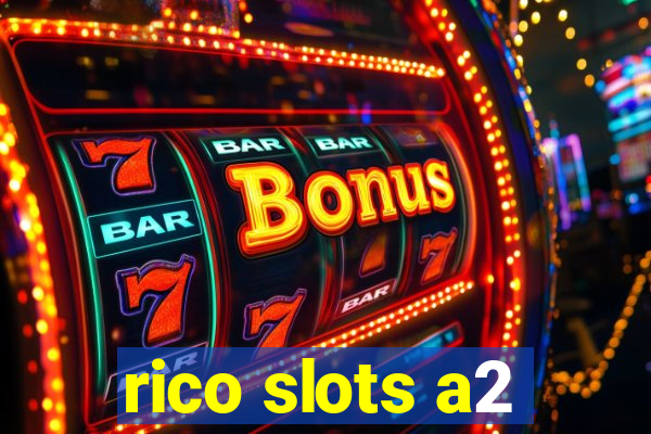 rico slots a2