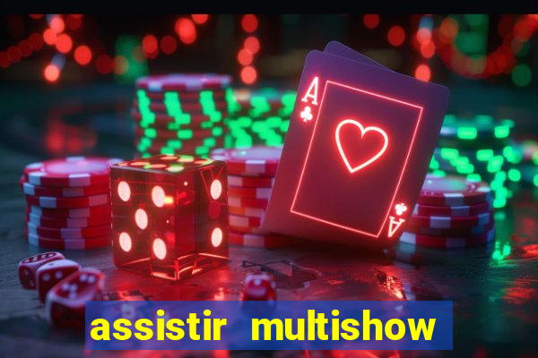 assistir multishow ao vivo de graça