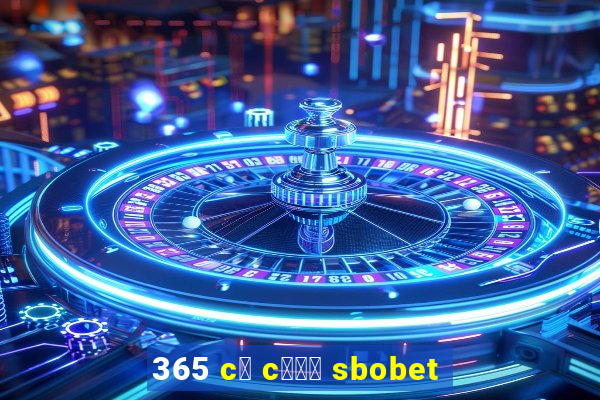 365 c谩 c瓢峄 sbobet