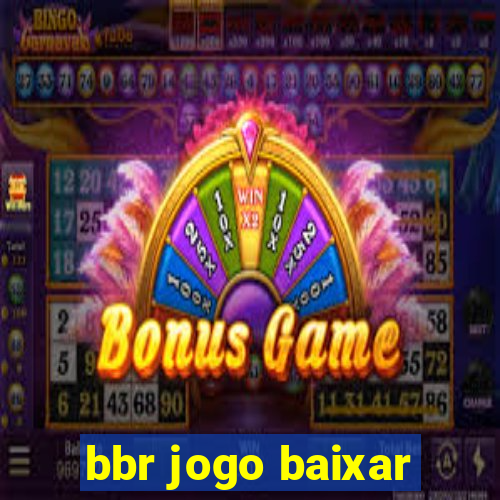 bbr jogo baixar