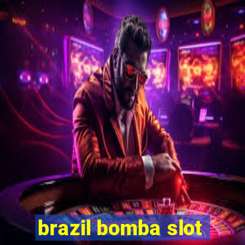 brazil bomba slot