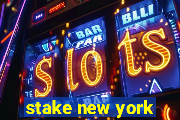 stake new york