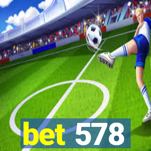 bet 578