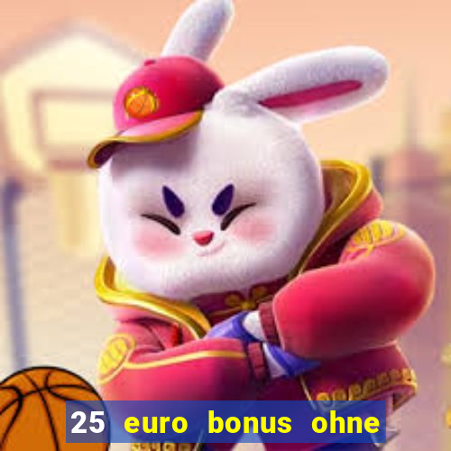 25 euro bonus ohne einzahlung casino