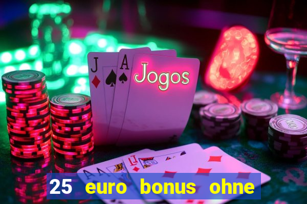 25 euro bonus ohne einzahlung casino