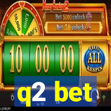 q2 bet