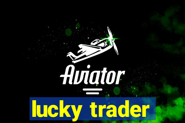 lucky trader