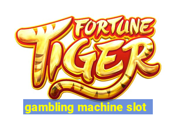 gambling machine slot