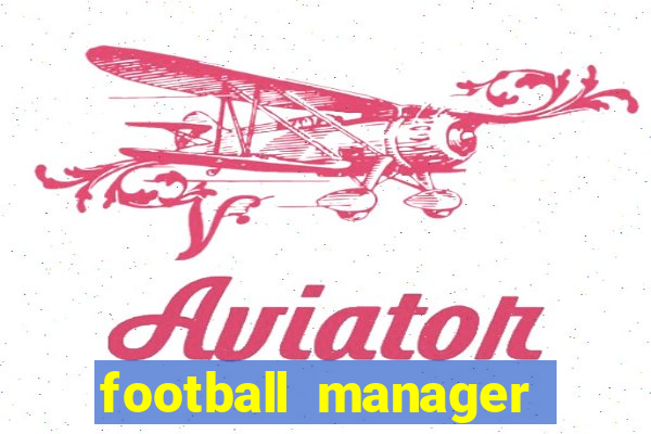 football manager 2023 crack