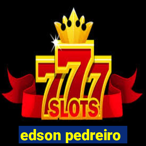 edson pedreiro