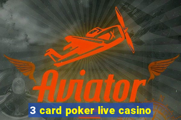 3 card poker live casino