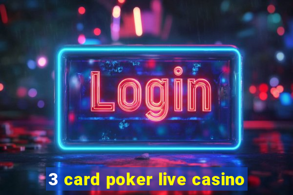 3 card poker live casino