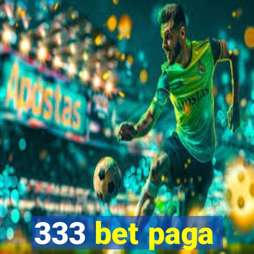 333 bet paga