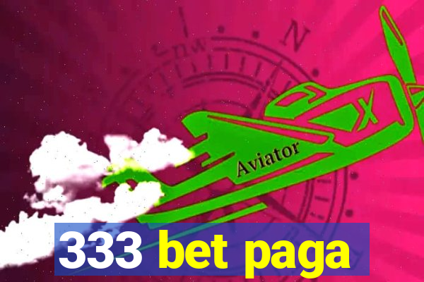 333 bet paga