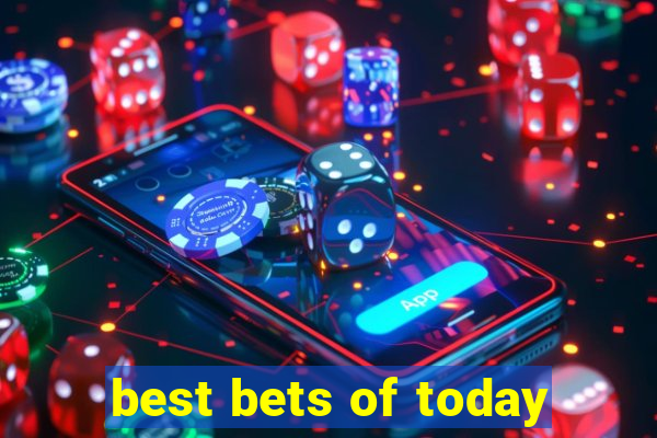 best bets of today