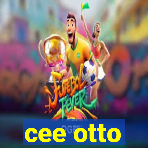 cee otto