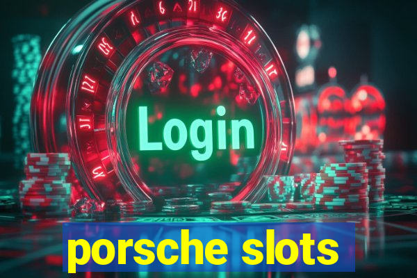 porsche slots