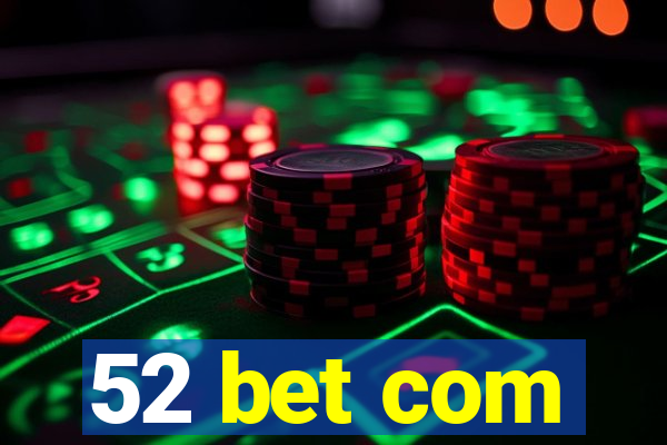 52 bet com