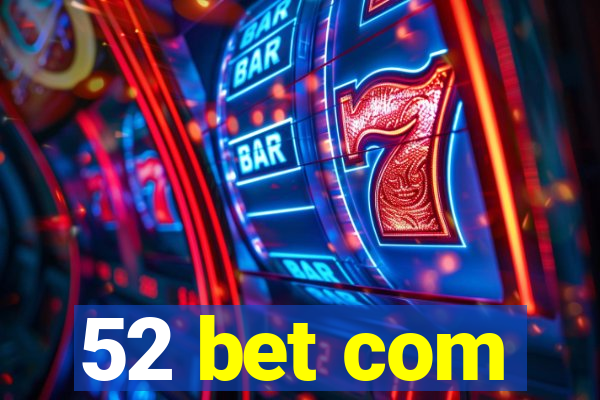 52 bet com