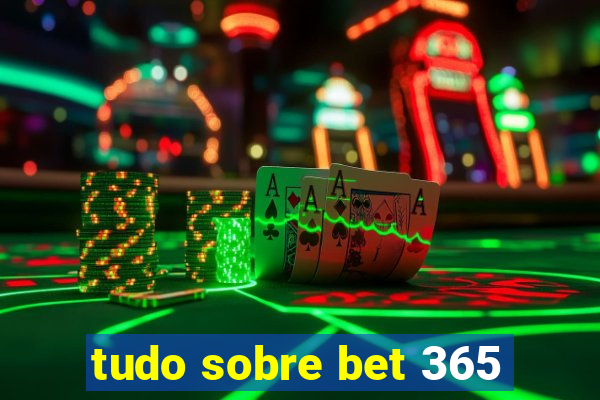 tudo sobre bet 365