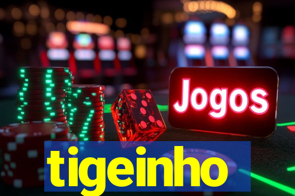 tigeinho