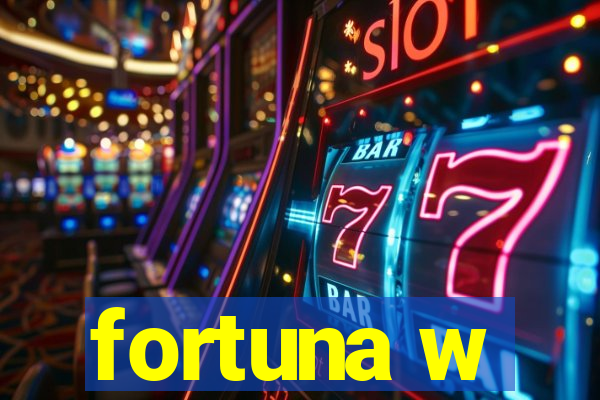 fortuna w