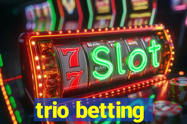 trio betting