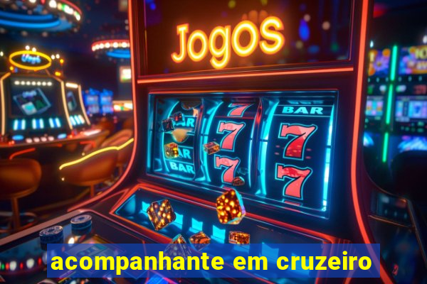 acompanhante em cruzeiro