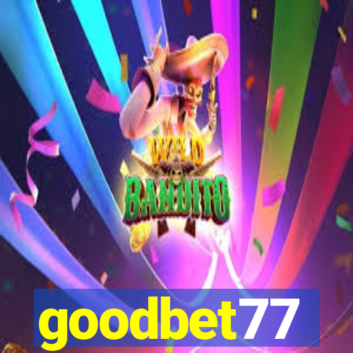 goodbet77