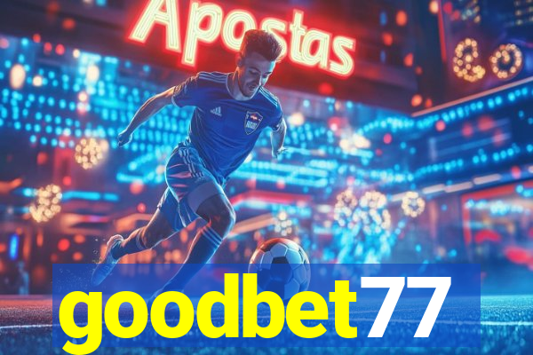 goodbet77