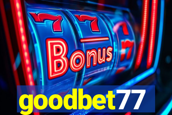 goodbet77