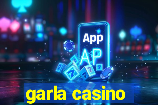 garla casino