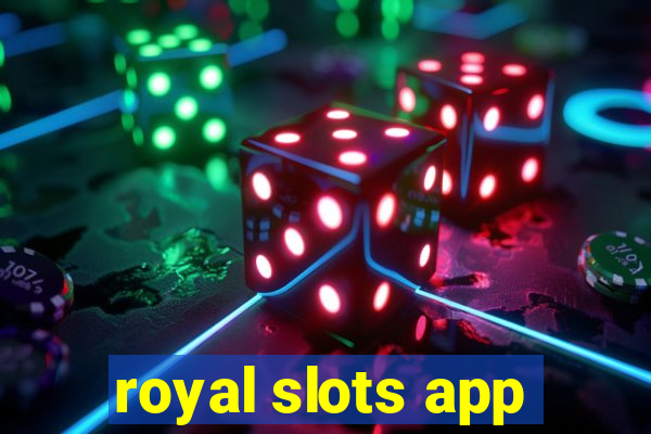 royal slots app