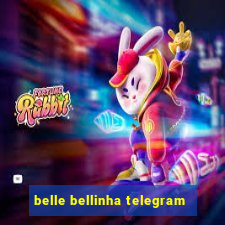 belle bellinha telegram