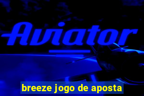 breeze jogo de aposta