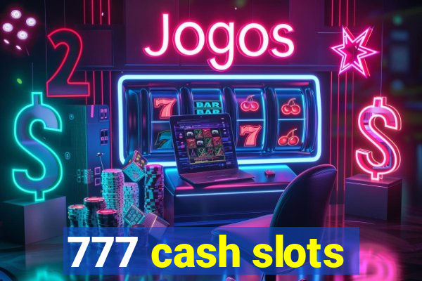 777 cash slots