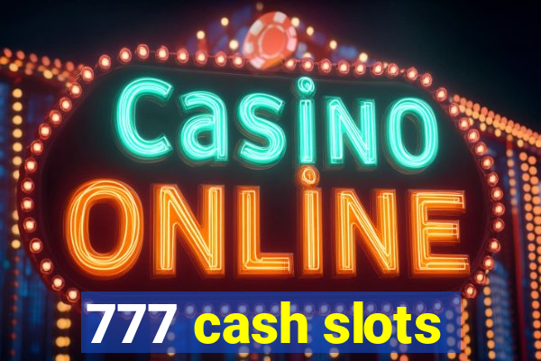 777 cash slots