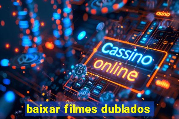 baixar filmes dublados