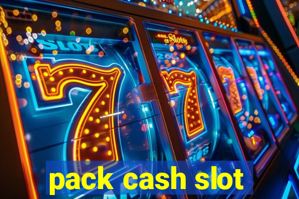 pack cash slot