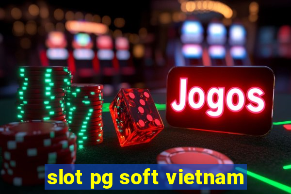 slot pg soft vietnam