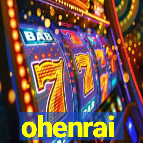 ohenrai