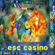 esc casino